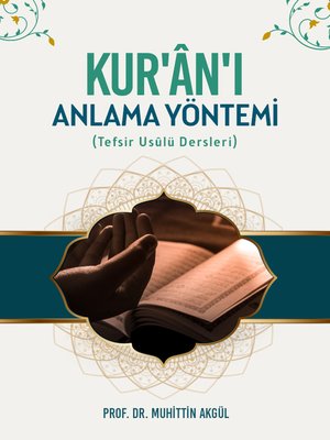 cover image of KUR'ÂN-I ANLAMA YÖNTEMİ
